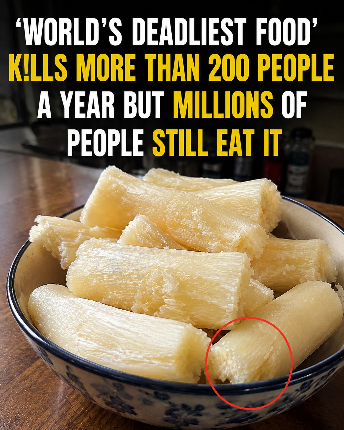 Over 200 People Are Killed By The “World’s Deadliest Food” Every Year, But Almost 500 Million People Still Eat It